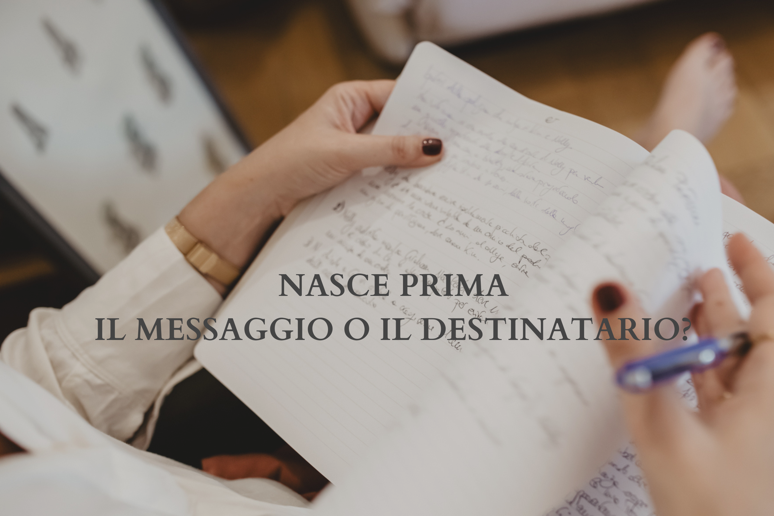 Viene prima il messaggio o il destinatario?